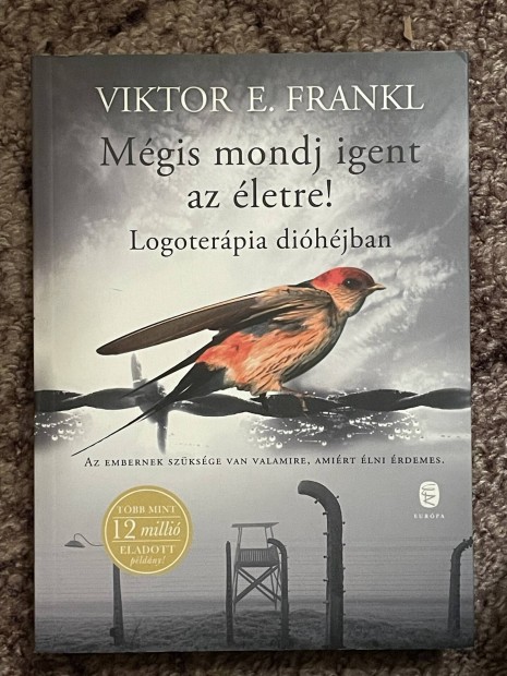 Viktor E. Frankl: Mgis mondj igent az letre! 