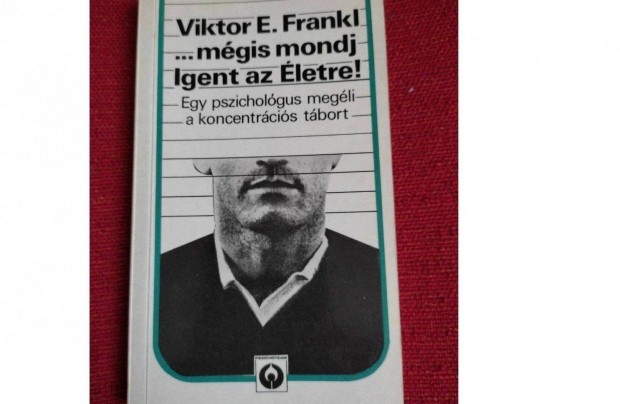 Viktor E. Frankl:.mgis mondj igent az letre!