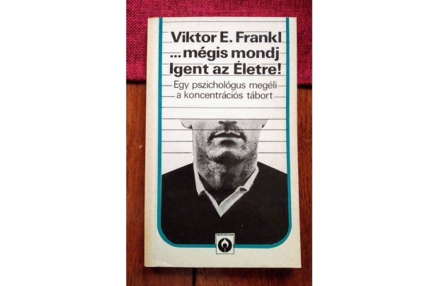 Viktor E. Frankl .mgis mondj igent az letre! j Olvasatlan