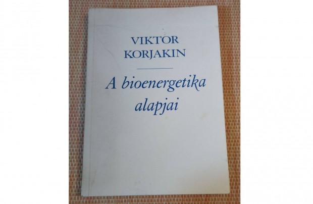 Viktor Korjakin: A bioenergetika alapjai (Elmlkeds)