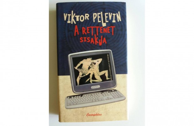 Viktor Pelevin: A rettenet sisakja