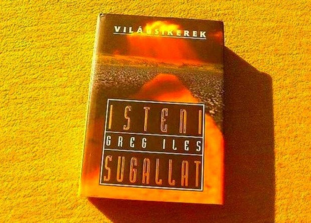 Vilgsikerek. Isteni sugallat - Greg Iles - Knyv