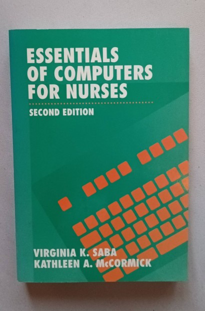 Virginia K. Saba - Essentials of computers for nurses