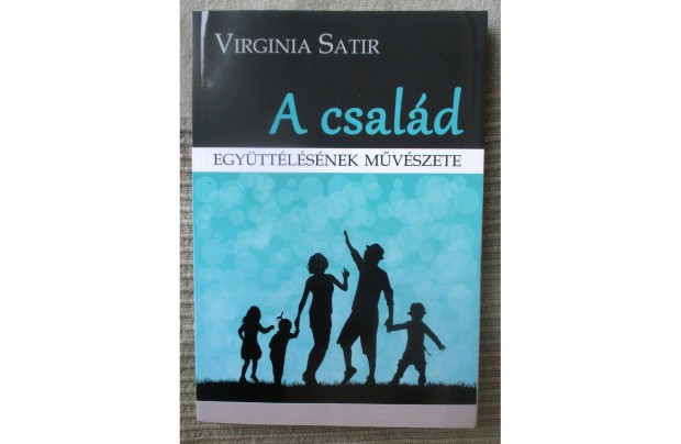 Virginia Satir: A csald egyttlsnek mvszete