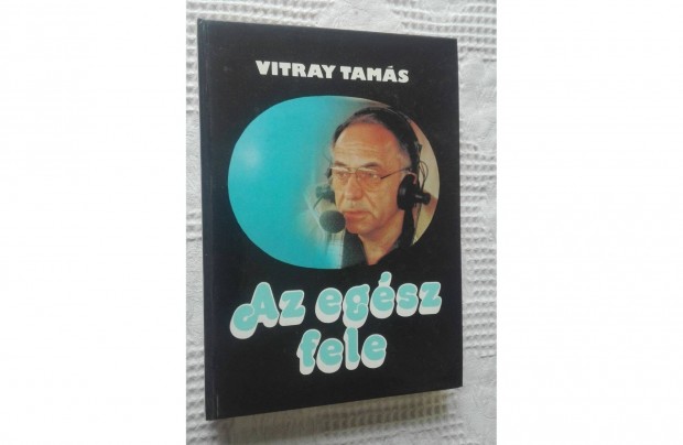 Vitray Tams: Az egsz fele (olvasatlan)