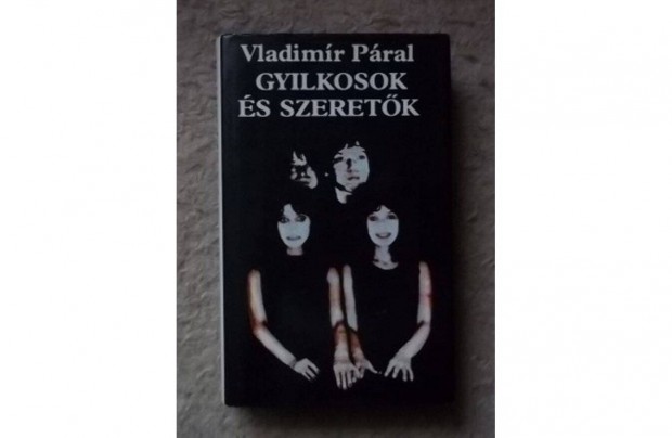 Vladimr Pral: Gyilkosok s szeretk