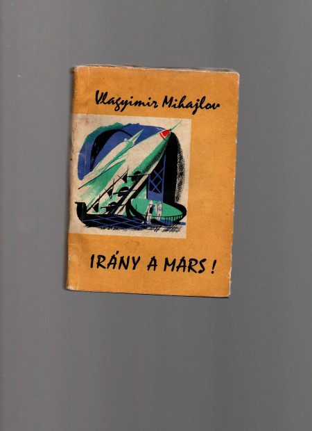Vlagyimir Mihajlov: Irny a Mars!