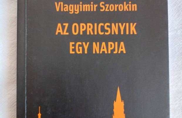 Vlagyimir Szorokin - Az opricsnyik egy napja