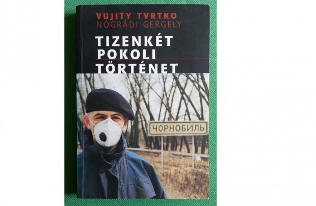 Vujity Tvrtko, Ngrdi Gergely: Tizenkt pokoli trtnet