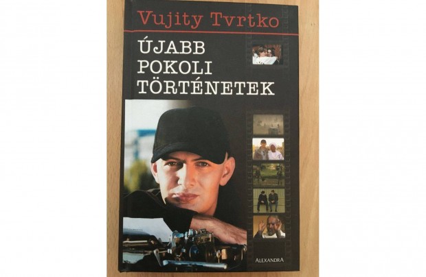 Vujity Tvrtko: Újabb pokoli történetek c. könyv