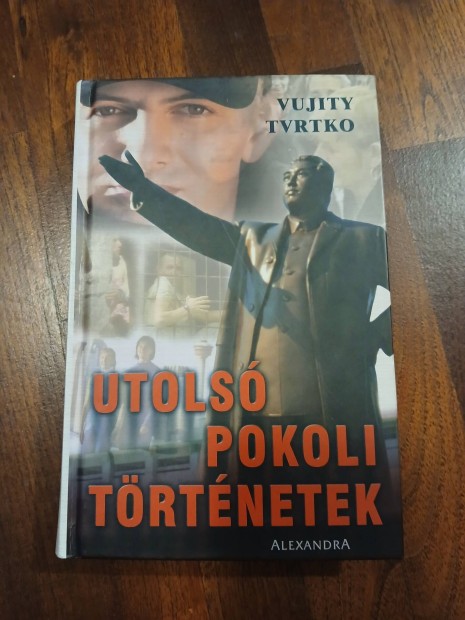 Vujity Tvrtko - Utols pokoli trtnetek