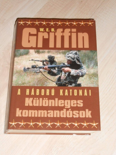 W.E.B. Griffin: A hbor katoni - Klnleges kommandsok