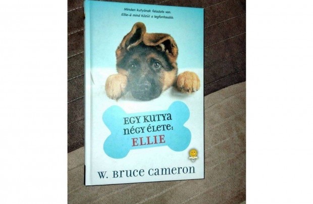 W. Bruce Cameron : Egy kutya ngy lete: Ellie