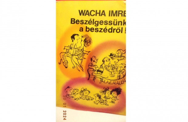 Wacha Imre: Beszlgessnk a beszdrl !