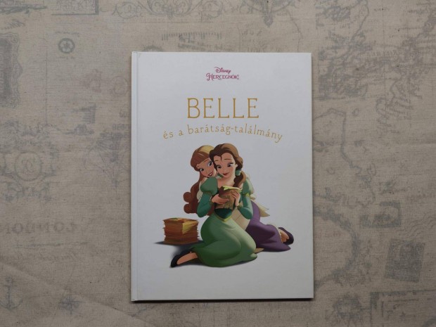 Walt Disney - Disney Hercegnk - Belle s a bartsg-tallmny