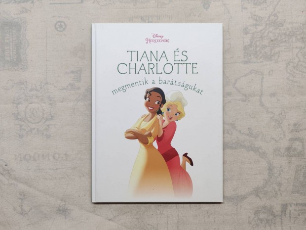 Walt Disney - Disney Hercegnk - Tiana s Charlotte megmentik a