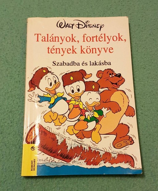 Walt Disney - Talnyok, fortlyok, tnyek knyve (Szabadba s laksba)