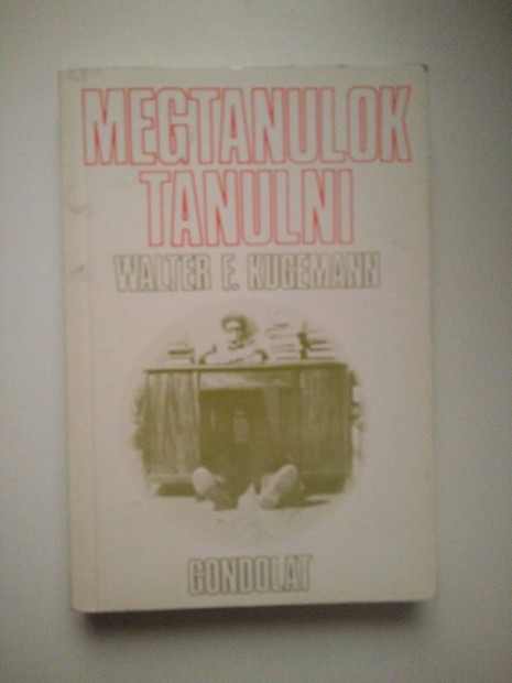 Walter F. Kugemann - Megtanulok tanulni