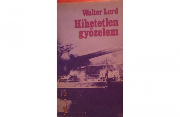 Walter Lord: Hihetetlen gyzelem