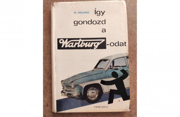 Wartburg 1000 kezel�si. �gy gondozd