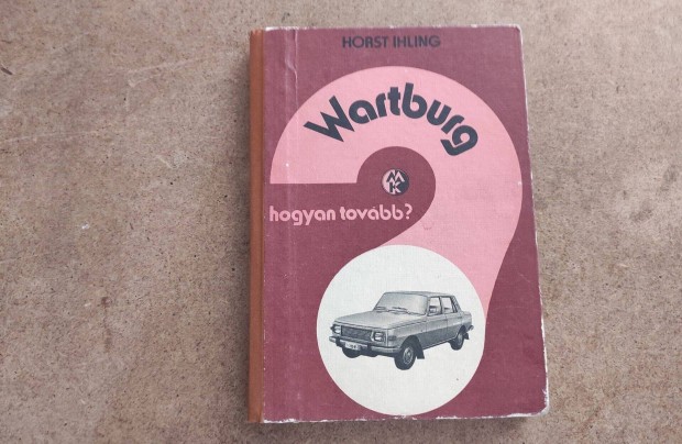 Wartburg kezelsi javtsi. Hogyan tovbb