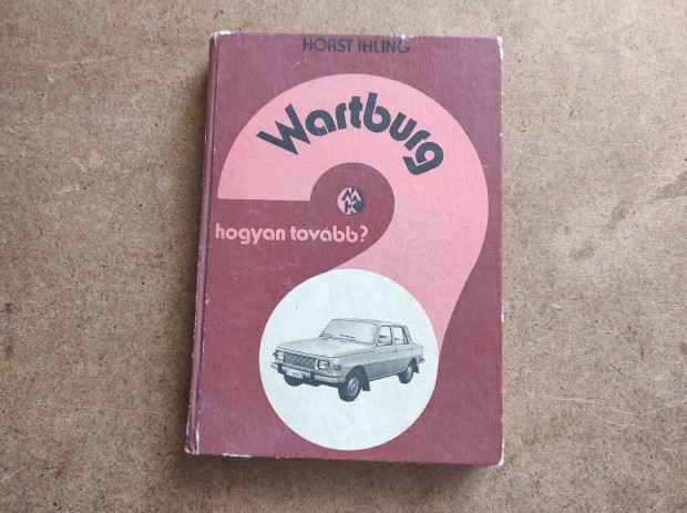 Wartburg kezelsi javtsi. Hogyan tovbb