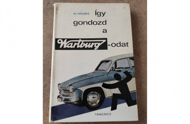 Wartburg kezelsi karbantartsi. gy gondozd