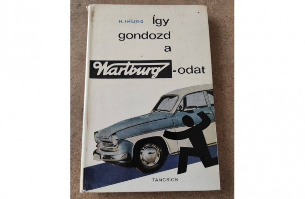 Wartburg kezelsi karbantartsi. gy gondozd