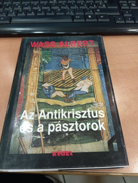 Wass Albert: Az antikrisztus s a psztorok