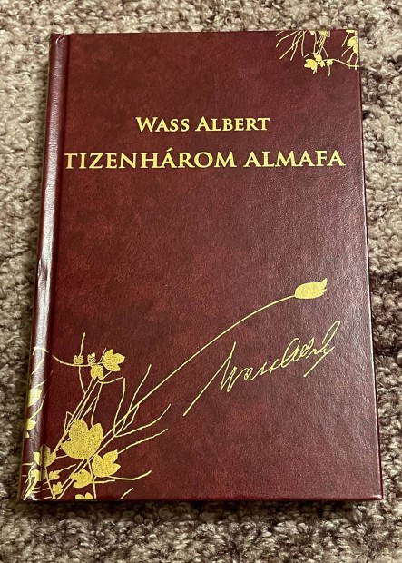 Wass Albert: Tizenhrom almafa