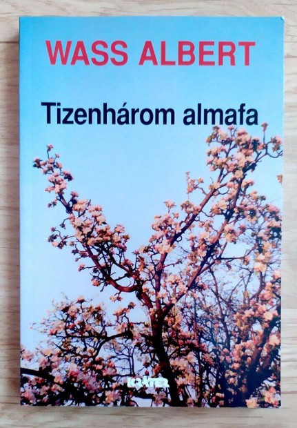 Wass Albert: Tizenhrom almafa