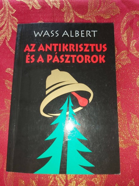 Wass Albert : Az Antikrisztus s a psztorok