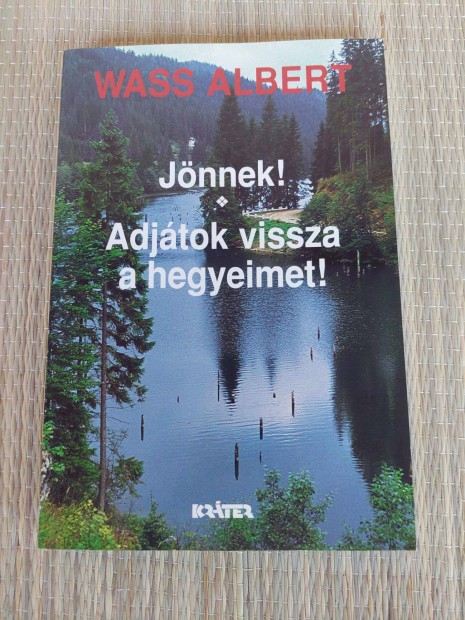 Wass Albert - Jnnek / Adjtok vissza a hegyeimet!