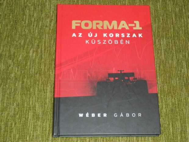 Wber Gbor: Forma-1 az j korszak kszbn