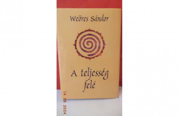 Weres Sndor: A teljessg fel