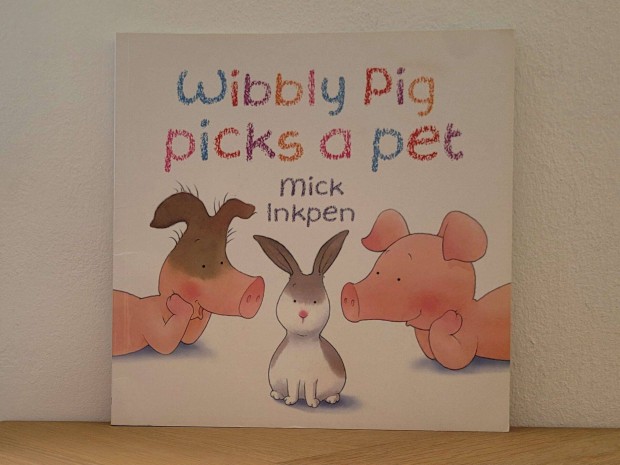 Wibbly Pig Picks a Pet - Mick Inkpen knyv elad