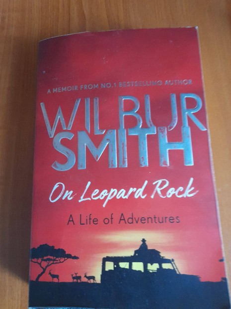 Wilbur Smith On Leopard Rock: A Life of Adventures A leoprdszikln