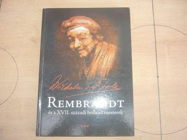 Wilhelm von Bode - Rembrandt és a XVII. századi holland mesterek