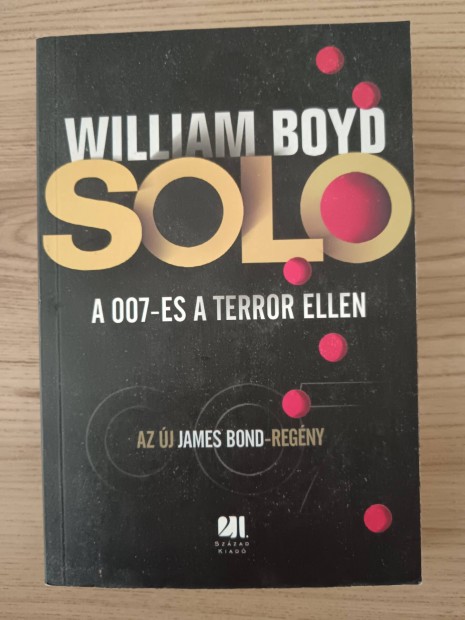 William Boyd Solo A 007-es terror ellen, James Bond regny 