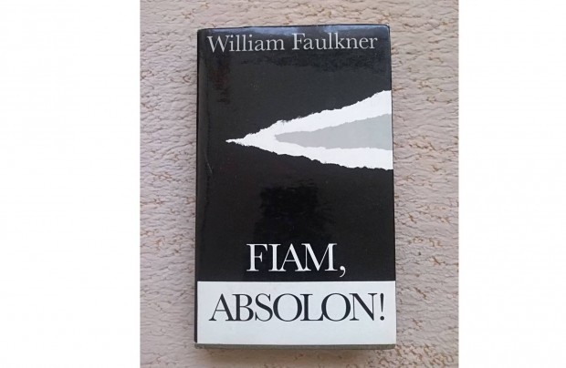 William Faulkner: Fiam, Absolon!