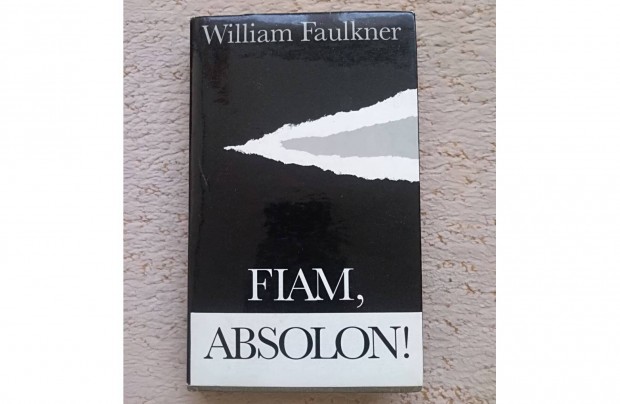 William Faulkner: Fiam, Absolon!