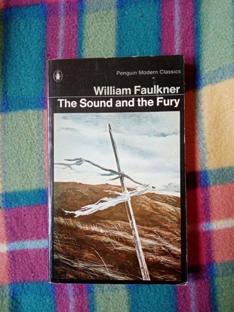 William Faulkner: The Sound and the Fury (A hang s a tboly)