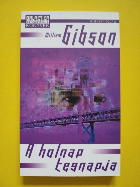 William Gibson - A Holnap Tegnapja /Virtulfny 3./