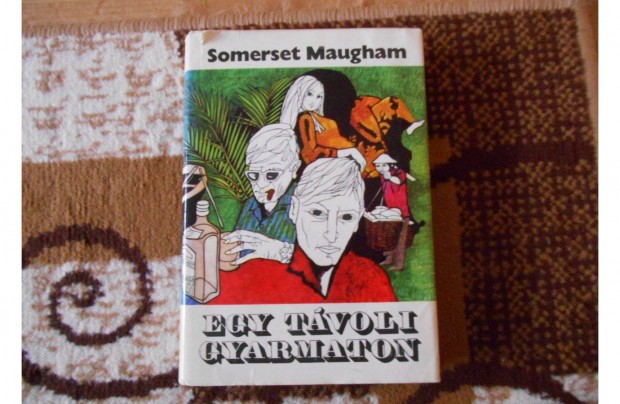 William Somerset Maugham: Egy tvoli gyarmaton