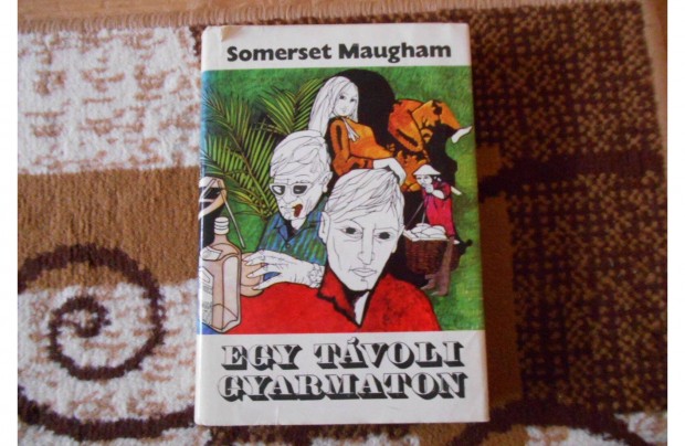 William Somerset Maugham: Egy tvoli gyarmaton