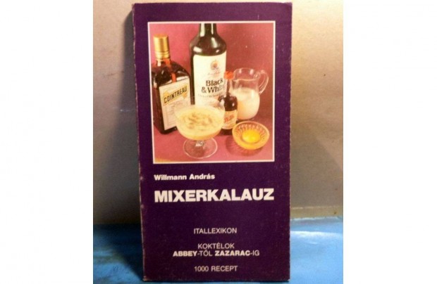 Willmann Andrs: Mixerkalauz - 1000 recept