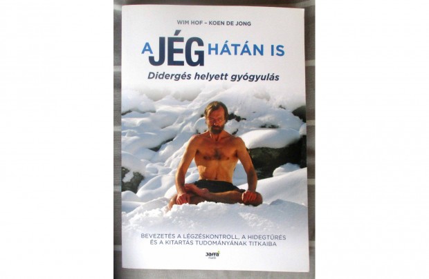 Wim Hof, Koen De Jong: A jg htn is - Didergs helyett gygyuls