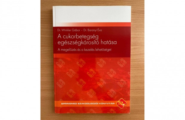 Winkler Gbor Baranyi va: A cukorbetegsg egszsgkrost hatsa