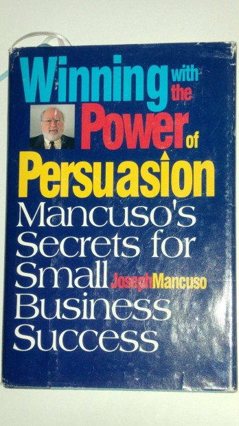 Winning With the Power of Persuasion: Mancuso's Secrets for Small