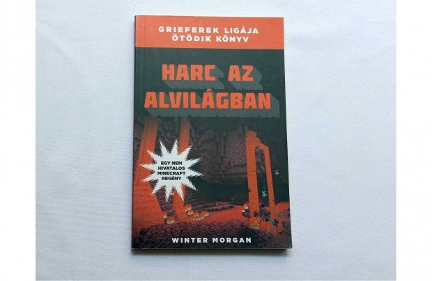 Winter Morgan: Harc az alvilgban * Grieferek Ligja 5. knyv * 400 Ft